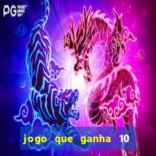 jogo que ganha 10 reais ao se cadastrar